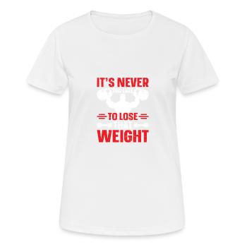It's never too late to lose that weight - Women's Breathable T-Shirt - white - Front - AI Model Female 172 dark (172cm)