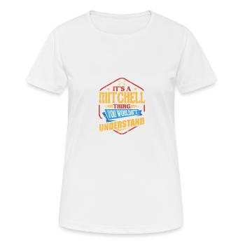 Es ist eine Mitchell-Sache Lustiger Nachname Humor - Frauen T-Shirt atmungsaktiv - Weiß - Vorne - AI Model Female 172 dark (172cm)
