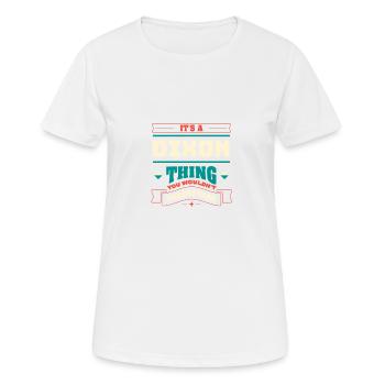 It is a Dixon thing, the surname for the family - Women's Breathable T-Shirt - white - Front - AI Model Female 172 dark (172cm)