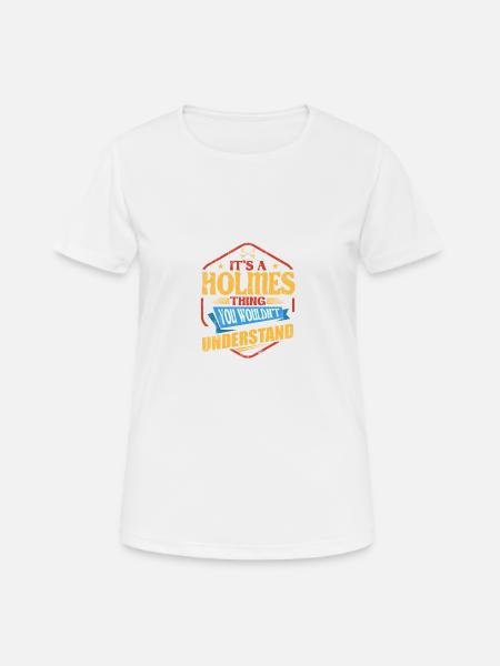 It's a Holmes thing funny surname Humor Fa - Women's Breathable T-Shirt - white