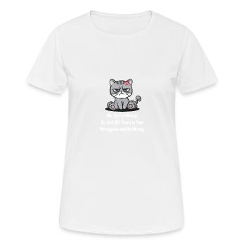 Setzen Sie sich einfach in Ihre Unrecht und lassen - Frauen T-Shirt atmungsaktiv - Weiß - Vorne - AI Model Female 172 dark (172cm)