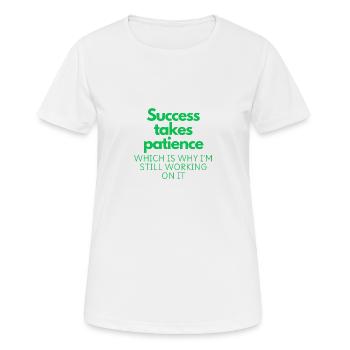 Le succès exige de la patience - T-shirt respirant Femme - blanc - Devant - AI Model Female 172 dark (172cm)