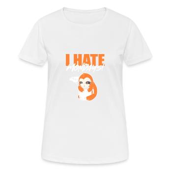 Je déteste le cadeau de casquette de couchage de montage - T-shirt respirant Femme - blanc - Devant - AI Model Female 172 dark (172cm)