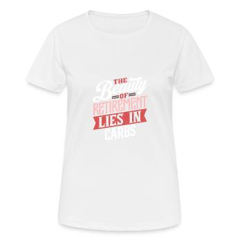 Die Schönheit des Ruhestands liegt in den Kohlenhydraten - Frauen T-Shirt atmungsaktiv - Weiß - Vorne - AI Model Female 172 dark (172cm)