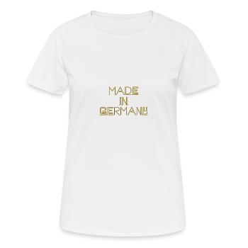 made in germany,gold,goldene schrift,deutschland - Frauen T-Shirt atmungsaktiv - Weiß - Vorne - AI Model Female 172 dark (172cm)