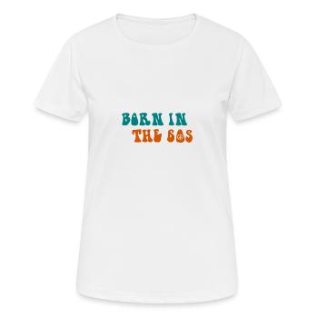 Né dans les années 60 - T-shirt respirant Femme - blanc - Devant - AI Model Female 172 dark (172cm)