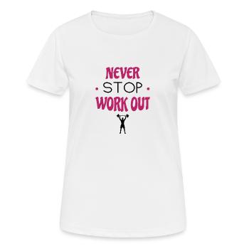Never stop work out. Gift for sporstmen and women - Women's Breathable T-Shirt - white - Front - AI Model Female 172 dark (172cm)