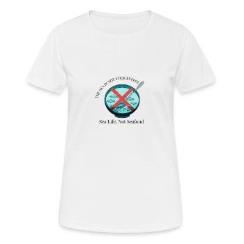 The Ocean is Not a Buffet – Sea Life, Not Seafood - Women's Breathable T-Shirt - white - Front - AI Model Female 172 dark (172cm)