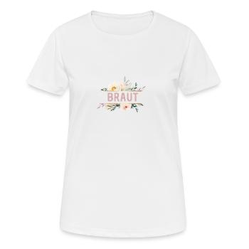 Team Braut! Blumen, bunt, personalisierbar - Frauen T-Shirt atmungsaktiv - Weiß - Vorne - AI Model Female 172 dark (172cm)