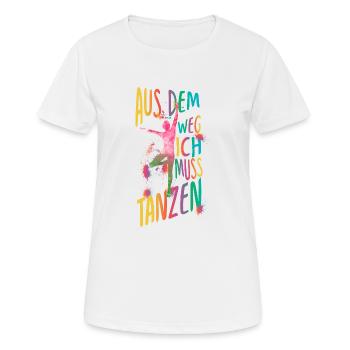 Aus dem Weg ich muss Tanzen! - Party Tänzerin - Frauen T-Shirt atmungsaktiv - Weiß - Vorne - AI Model Female 172 dark (172cm)