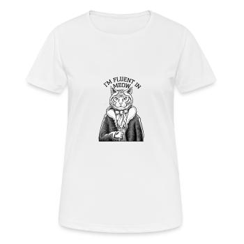 Ich beherrsche fließend Miau-Katzenkunst für Katzenliebhaber - Frauen T-Shirt atmungsaktiv - Weiß - Vorne - AI Model Female 172 dark (172cm)