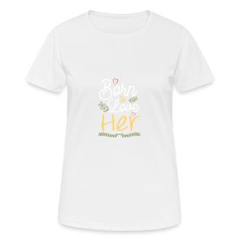 geboren um sie zu lieben - Frauen T-Shirt atmungsaktiv - Weiß - Vorne - AI Model Female 172 dark (172cm)