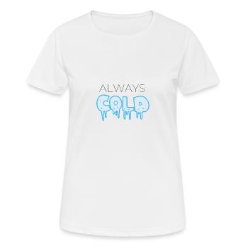 COLD !!! - Frauen T-Shirt atmungsaktiv - Weiß - Vorne - AI Model Female 172 dark (172cm)