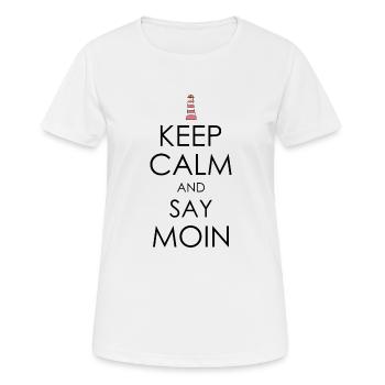 Keep Calm and say moin - Women's Breathable T-Shirt - white - Front - AI Model Female 172 dark (172cm)