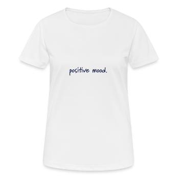 positive mood - Women's Breathable T-Shirt - white - Front - AI Model Female 172 dark (172cm)