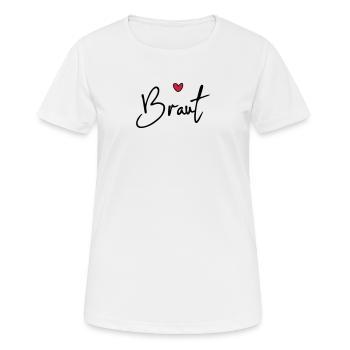 Braut - Für die Braut JGA zur Hochzeit - Frauen T-Shirt atmungsaktiv - Weiß - Vorne - AI Model Female 172 dark (172cm)
