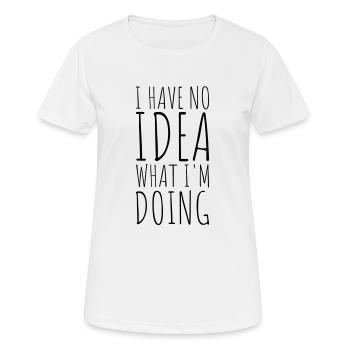 I Have No Idea - Women's Breathable T-Shirt - white - Front - AI Model Female 172 dark (172cm)