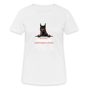 Ohne Dobermann ist alles doof - Frauen T-Shirt atmungsaktiv - Weiß - Vorne - AI Model Female 172 dark (172cm)