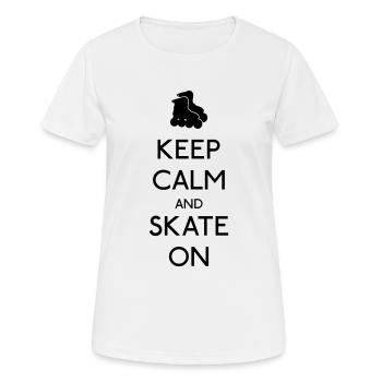 Keep Calm skate on - T-shirt respirant Femme - blanc - Devant - AI Model Female 172 dark (172cm)
