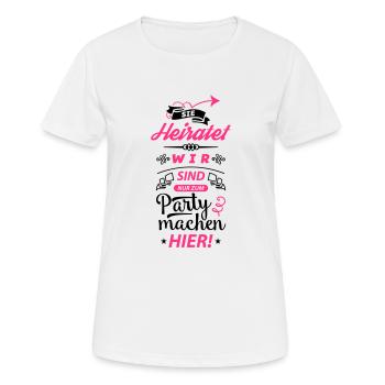 heiratet sie wir party machen - Frauen T-Shirt atmungsaktiv - Weiß - Vorne - AI Model Female 172 dark (172cm)