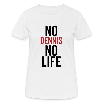 Kein Dennis Kein Leben - Frauen T-Shirt atmungsaktiv - Weiß - Vorne - AI Model Female 172 dark (172cm)