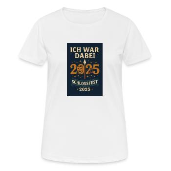 Ich war dabei - Schlossfest 2025 - Frauen T-Shirt atmungsaktiv - Weiß - Vorne - AI Model Female 172 dark (172cm)