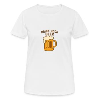 Drink Good Beer – Lustiges Vintage Bier-Design - Frauen T-Shirt atmungsaktiv - Weiß - Vorne - AI Model Female 172 dark (172cm)