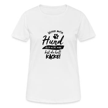 WEnn mein hund dich nicht mag - Frauen T-Shirt atmungsaktiv - Weiß - Vorne - AI Model Female 172 dark (172cm)