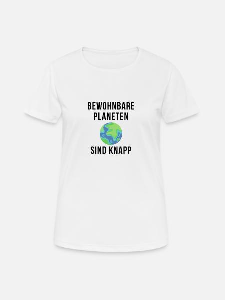 Bewohnbare Planeten sind knapp - Frauen T-Shirt atmungsaktiv - Weiß