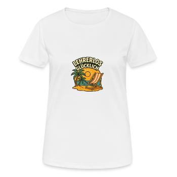 Lehrerlos glücklich Maturareise Abschluss - Frauen T-Shirt atmungsaktiv - Weiß - Vorne - AI Model Female 172 dark (172cm)