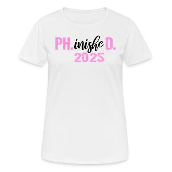 Doktor 2025 Abschluss Philister Dissertation Phd - Frauen T-Shirt atmungsaktiv - Weiß - Vorne - AI Model Female 172 dark (172cm)