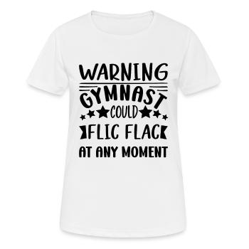 Gymnast Could Flic Flac At Any Moment Gift Idea - Frauen T-Shirt atmungsaktiv - Weiß - Vorne - AI Model Female 172 dark (172cm)