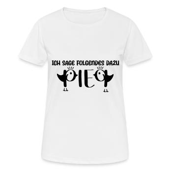Ich Sage Piep Dazu - Lustiges Vogel Liebhaber - Frauen T-Shirt atmungsaktiv - Weiß - Vorne - AI Model Female 172 dark (172cm)