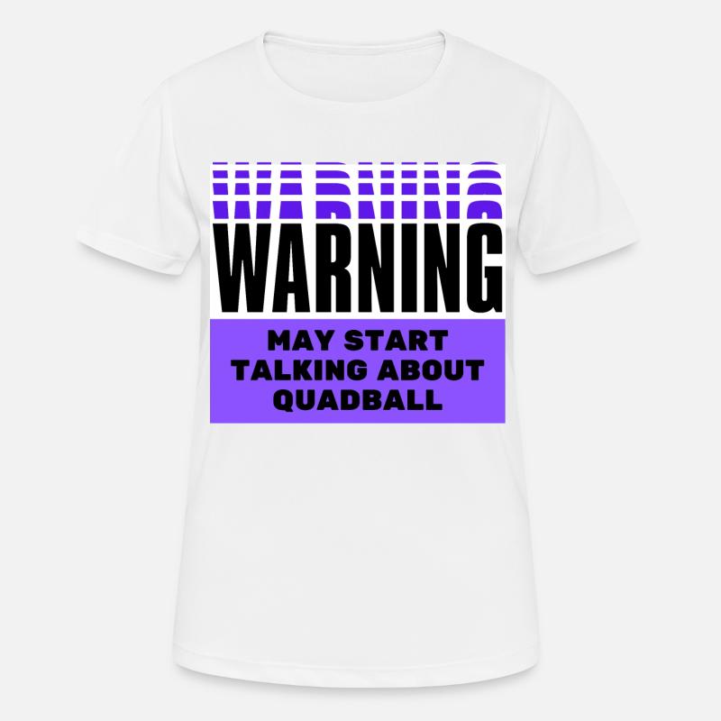 Warning may start talking about quadball. - Women's Breathable T-Shirt - white