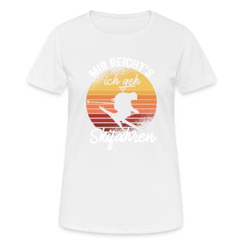 Mir Reichts Ich Geh Skifahren Geschenk Skifahrer - Frauen T-Shirt atmungsaktiv - Weiß - Vorne - AI Model Female 172 dark (172cm)