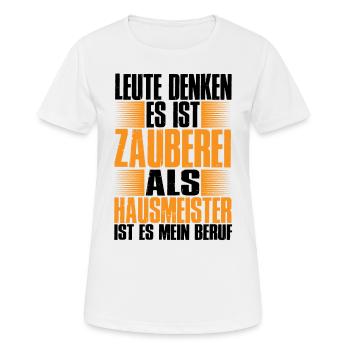 Es Ist Keine Zauberei Ich Bin Hausmeister Lustig - Frauen T-Shirt atmungsaktiv - Weiß - Vorne - AI Model Female 172 dark (172cm)