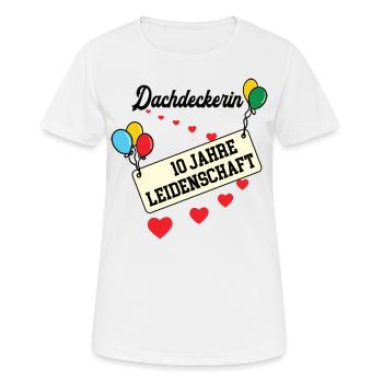 Dachdeckerin Jubiläum 10 Jahre 10. jähriges Jubi - Frauen T-Shirt atmungsaktiv - Weiß - Vorne - AI Model Female 172 dark (172cm)