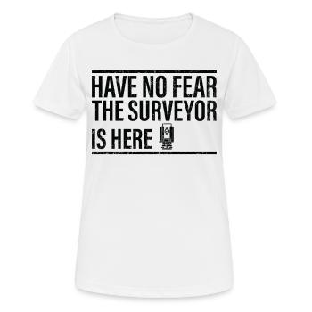 Keine Angst, Der Vermesser Ist Hier - Frauen T-Shirt atmungsaktiv - Weiß - Vorne - AI Model Female 172 dark (172cm)