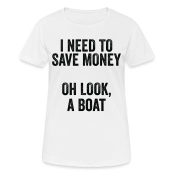 Ich Muss Ein Boot Geld Geld Haben - Frauen T-Shirt atmungsaktiv - Weiß - Vorne - AI Model Female 172 dark (172cm)
