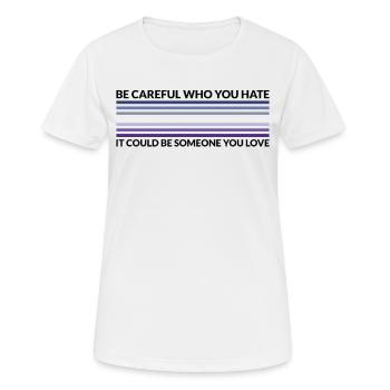 Vorsichtig, Wer Hasst - LGBTQ Butch Lesbe - Frauen T-Shirt atmungsaktiv - Weiß - Vorne - AI Model Female 172 dark (172cm)