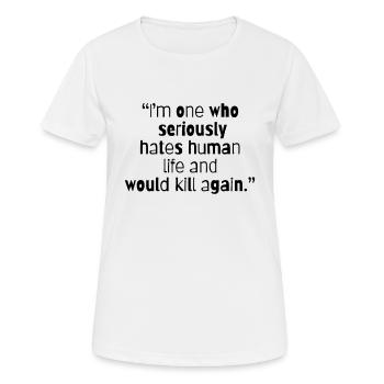 TRUE CRIME: Serial Killer Quotes - Frauen T-Shirt atmungsaktiv - Weiß - Vorne - AI Model Female 172 dark (172cm)
