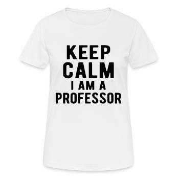 Professor: keep calm I am a Professor - Frauen T-Shirt atmungsaktiv - Weiß - Vorne - AI Model Female 172 dark (172cm)