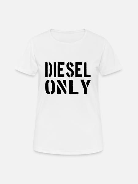 DIESEL MECHANIC / TRUCKER Diesel Only - Women's Breathable T-Shirt - white