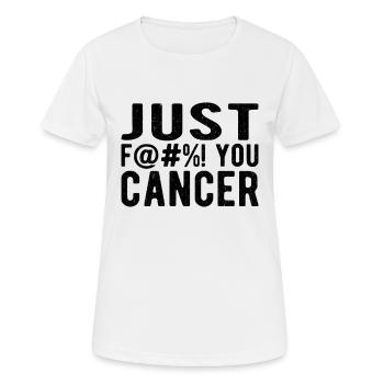 Fuck Cancer Cancer Awareness: just fuck you cancer - Frauen T-Shirt atmungsaktiv - Weiß - Vorne - AI Model Female 172 dark (172cm)