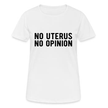 Feminism Pro Choice: no uterus. no opinion - Women's Breathable T-Shirt - white - Front - AI Model Female 172 dark (172cm)