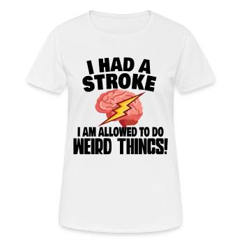 STROKE SURVIVOR REHAB GIFT IDEA weird things - T-shirt respirant Femme - blanc - Devant - AI Model Female 172 dark (172cm)