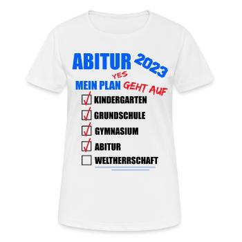 Abitur Abi 2023 Abitur bestanden WELTHERRSCHAFT - Frauen T-Shirt atmungsaktiv - Weiß - Vorne - AI Model Female 172 dark (172cm)