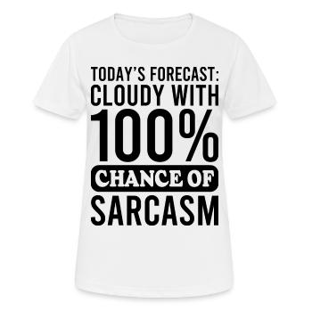 Die heutige Prognose 100% Chance auf Sarkasmus Lustig - Frauen T-Shirt atmungsaktiv - Weiß - Vorne - AI Model Female 172 dark (172cm)