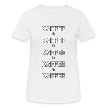 Kaffee Kaffee Kaffee, Geschenk - Frauen T-Shirt atmungsaktiv - Weiß - Vorne - AI Model Female 172 dark (172cm)