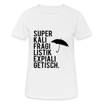 Superkalifragilistikexpialigetisch - Frauen T-Shirt atmungsaktiv - Weiß - Vorne - AI Model Female 172 dark (172cm)